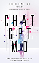 ChatGPT, MD: How AI-Empowered Patients & Doctors Can Take Back Control of American Medicine